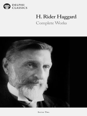 cover image of Delphi Complete Works of H. Rider Haggard (Illustrated)